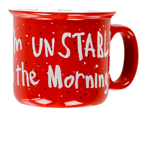 Unstable in the Mornings Mug